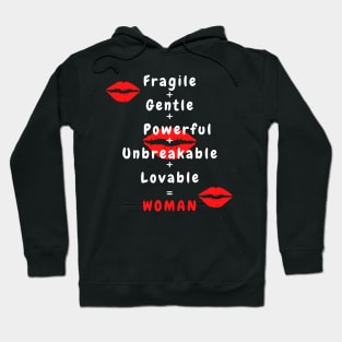 Fragile + Gentle + Powerful + Unbreakable = Woman Hoodie